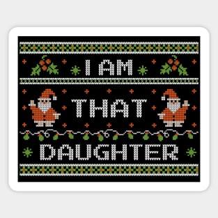 I am that daughter - Ugly Christmas Sweater Sticker